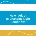 How I Adapt to Changing Light Conditions