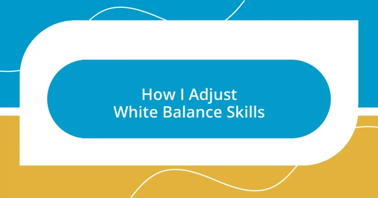 How I Adjust White Balance Skills