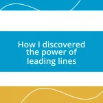 How I discovered the power of leading lines