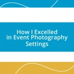 How I Excelled in Event Photography Settings