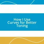 How I Use Curves for Better Toning