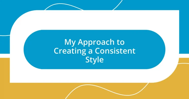 My Approach to Creating a Consistent Style