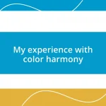 My experience with color harmony