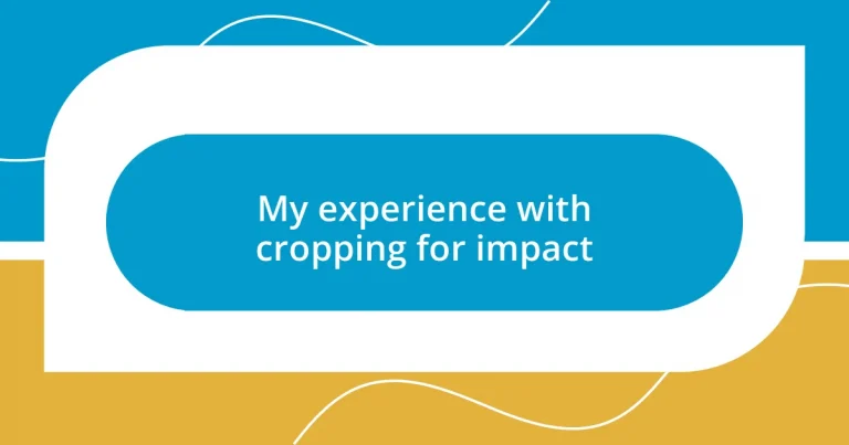 My experience with cropping for impact