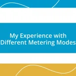 My Experience with Different Metering Modes