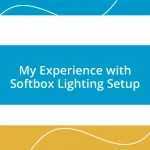 My Experience with Softbox Lighting Setup