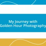 My Journey with Golden Hour Photography