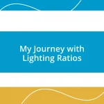 My Journey with Lighting Ratios