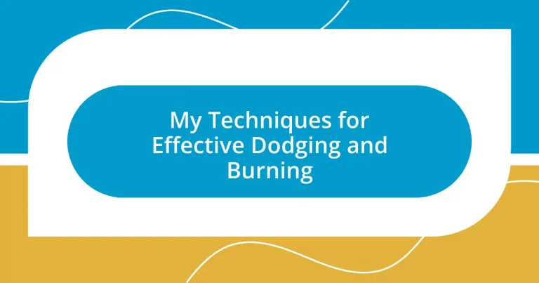 My Techniques for Effective Dodging and Burning