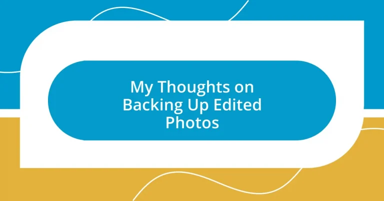 My Thoughts on Backing Up Edited Photos