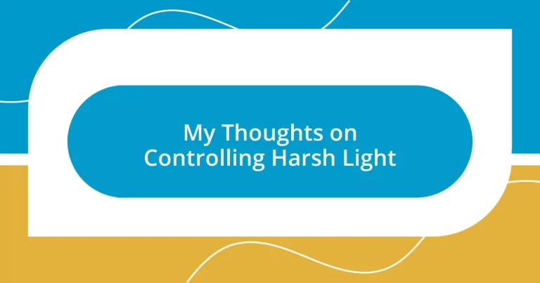 My Thoughts on Controlling Harsh Light