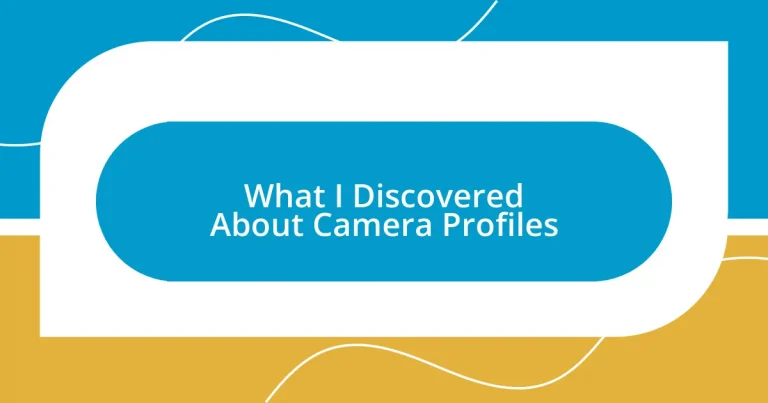 What I Discovered About Camera Profiles