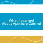 What I Learned About Aperture Control