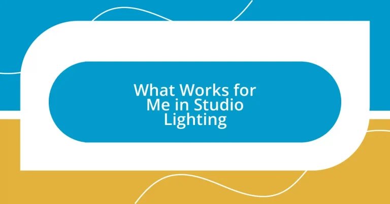 What Works for Me in Studio Lighting