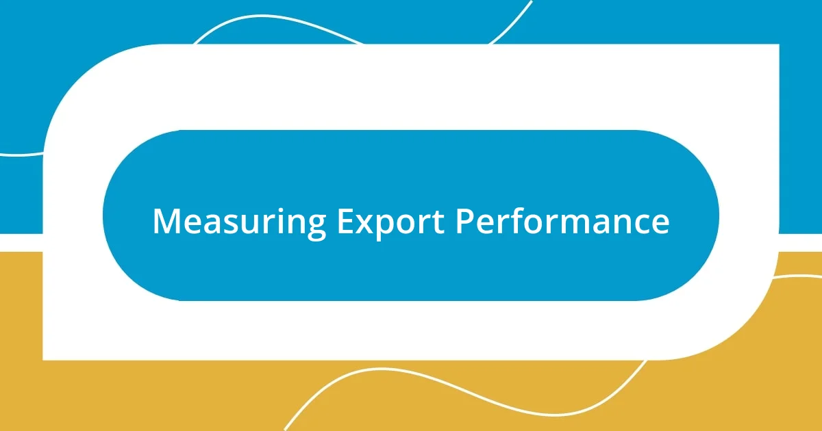 Measuring Export Performance