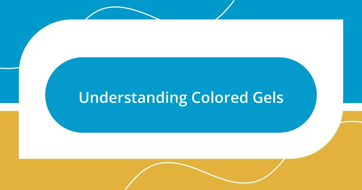 Understanding Colored Gels