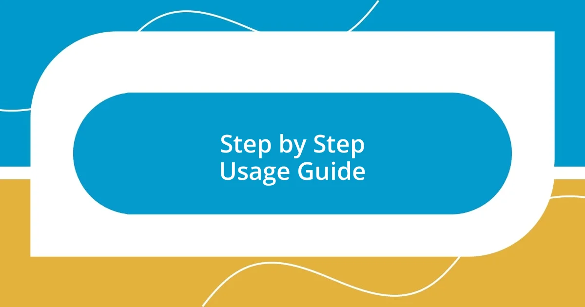 Step by Step Usage Guide