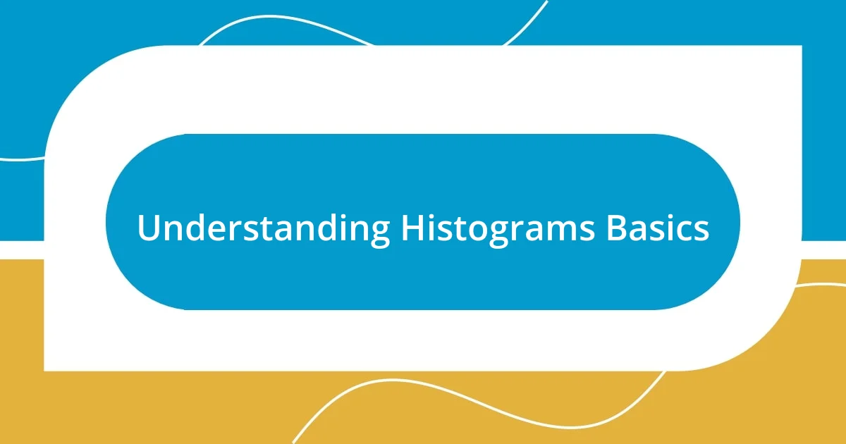 Understanding Histograms Basics