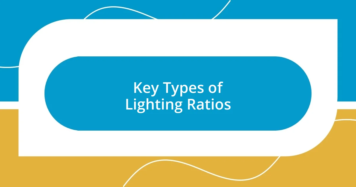 Key Types of Lighting Ratios