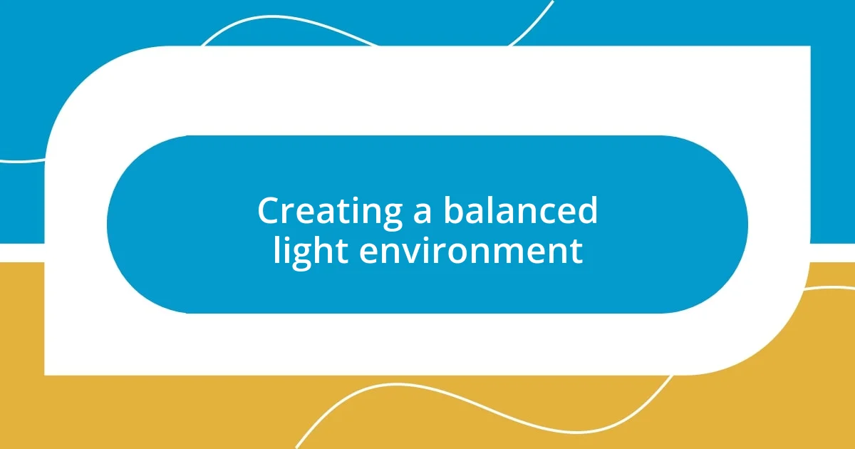 Creating a balanced light environment