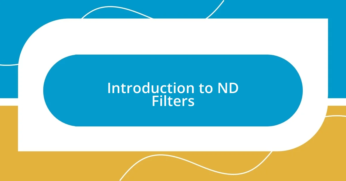 Introduction to ND Filters