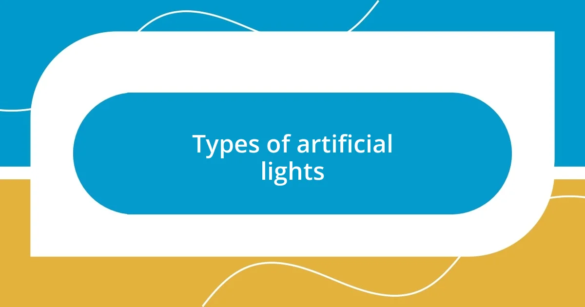 Types of artificial lights